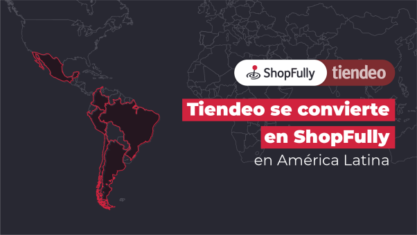 Tiendeo se convierte en ShopFully en América Latina